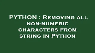 PYTHON Removing all non-numeric characters from string in Python