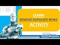 UiPath Tutorial Day 48 Remove Duplicate Rows Activity Data Table Activities