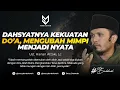 Download Lagu Dahsyatnya Kekuatan Do'a, Mengubah Mimpi Menjadi Nyata - Ust. Hanan Attaki, Lc