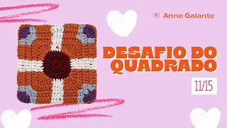Desafio dos Quadradinhos de Crochê PASSO A PASSO | Quadradinho 11 | Anne Galante