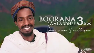 Boorana Jaaladdhee 3ssoo Jaarraa Goollisaa New Oromo Music 2023 