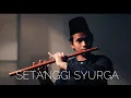 Download Lagu SETANGGI SYURGA 2020 - Inteam \u0026 Khai Bahar | Instrumental | Seruling Cover