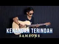 Lagu KENANGAN TERINDAH - SAMSONS || Instrumental Guitar Cover + Lirik