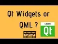 Qt Widgets or QML