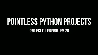 Project Euler Problem 26 - Reciprocal Cycles