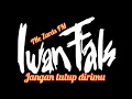 Download Lagu Jangan tutup dirimu, iwan fals