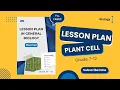 Biology Lesson Plan Plant Cells Grades 7-12 - Teacher s Guide