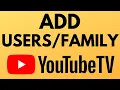 How to Add Users to YouTube TV