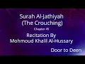 Download Lagu Surah Al-Jathiyah (The Crouching) Mohmoud Khalil Al-Hussary  Quran Recitation
