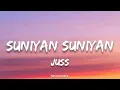 Juss - Suniyan Suniyan (Lyrics)