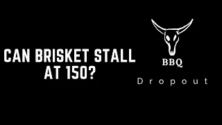 Can Brisket Stall At 150 Here s What To Know