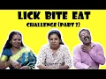 Lick Bite Eat Challenge Part 2 Tamil Cynthia Janet