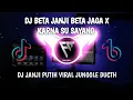Download Lagu DJ BETA JANJI BETA JAGA - KARENA SU SAYANG REMIX FULL BASS TERBARU