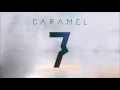 Lagu CARAMEL – Használd a szívedet