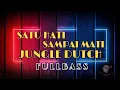 Download Lagu DJ SATU HATI SAMPAI MATI JUNGLE DUTCH FULL BASS