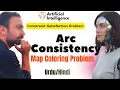 Arc Consistency in CSP Map Coloring Problem Lec-41