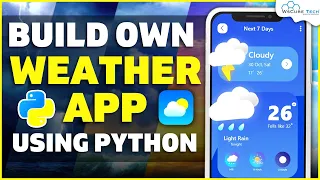 Weather App Tutorial Build Own Weather App Using Python in 40 Minutes Python Project