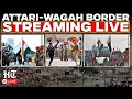 Beating Retreat Ceremony LIVE Attari-Wagah Border Independence Day Celebration LIVE BSF Army