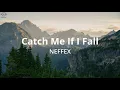 Lagu NEFFEX - Catch Me If I Fall (Lyrics)