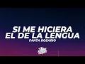 Fanta Rosario - SI ME HICIERA EL DE LA LENGUA (Letra/Lyrics)
