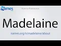 How to Pronounce Madelaine