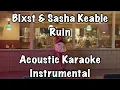 Blxst & Sasha Keable - Ruin Acoustic Karaoke Instrumental