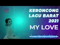 Download Lagu MY LOVE - KERONCONG LAGU BARAT