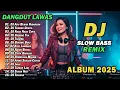 Lagu DJ DANGDUT LAWAS SLOW BASS REMIX TERBARU 2025 || DJ AKU BUKAN HIDNAGAN | DJ TEMBOK DERITA