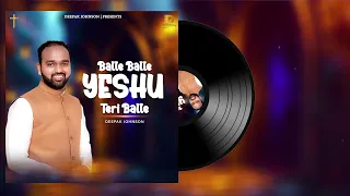 balle balle yeshu teri balle balle deepak johnson most popular masih song eden digital
