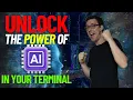 UNLOCK the POWER of AI in your Terminal