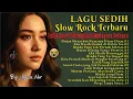Lagu 15 LAGU SLOW ROCK MELAYU TERBARU 2026💔Lagu Sedih//Cocok Untuk Menemani Perjalanan Dan Santai