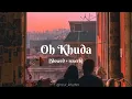 Download Lagu O Khuda ( slowed + reverb ) | Amaal malik \u0026 palak muchchal