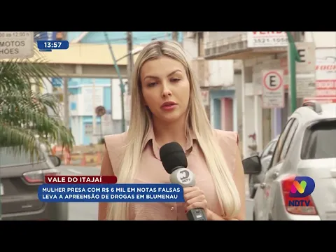 Vale do Itajaí: mulher presa com R$ 6 mil em notas falsas leva a apreensão de drogas em Blumenau