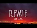 Jeff Grecia - Elevate (Lyrics)