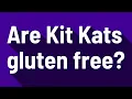 Are Kit Kats gluten free