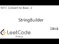 LeetCode 1017 Convert to Base - 2 StringBuilder Debug Java