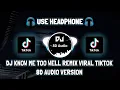 Download Lagu DJ KNOW ME TOO WELL REMIX VIRAL TIKTOK (BEKEN \u0026 RSTUREMIX) 8D Audio Version