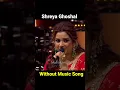 Lagu Lag Ja gale 💎| Shreya Ghoshal | without music 😆|| #songs #hindisong  #bolywood