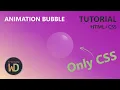 How to make a realistic bubble Animation CSS only No JavaScript