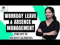 Workday Leave Absence Management Time Off to Holiday Calendars Workday Training UppTalk