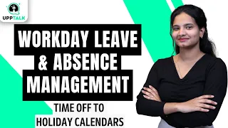 Workday Leave Absence Management Time Off to Holiday Calendars Workday Training UppTalk