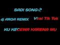 Lagu DJ SAD! SONG🥀KU KECEWA KARENA MU | dj ARGA REMIX | Viral Tik Tok 2023