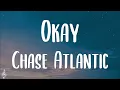 Download Lagu Chase Atlantic - Okay (Lyrics)