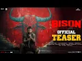 Download Lagu Bison (Kaalamaadan) First Look Teaser | Dhruv Vikram | Mari Selvaraj | Nivas, K Prasanna | Arivu