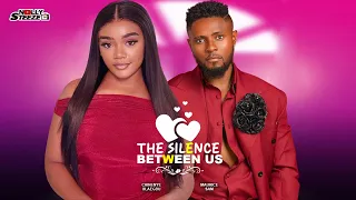 THE SILENCE BETWEEN US MAURICE SAM CHINENYE ULAEGBU Full Nigerian Movie 2025 