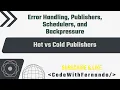 Reactive Programming with Project Reactor - Hot vs Cold Publishers Part I