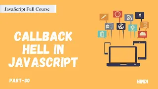 The Callback Hell The problem with Callback Function JavaScript Full Course Part - 30 Hindi