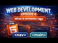 Web Development 2026 Episode 06 HTML Semantic Tags Explained What Are Semantic Elements