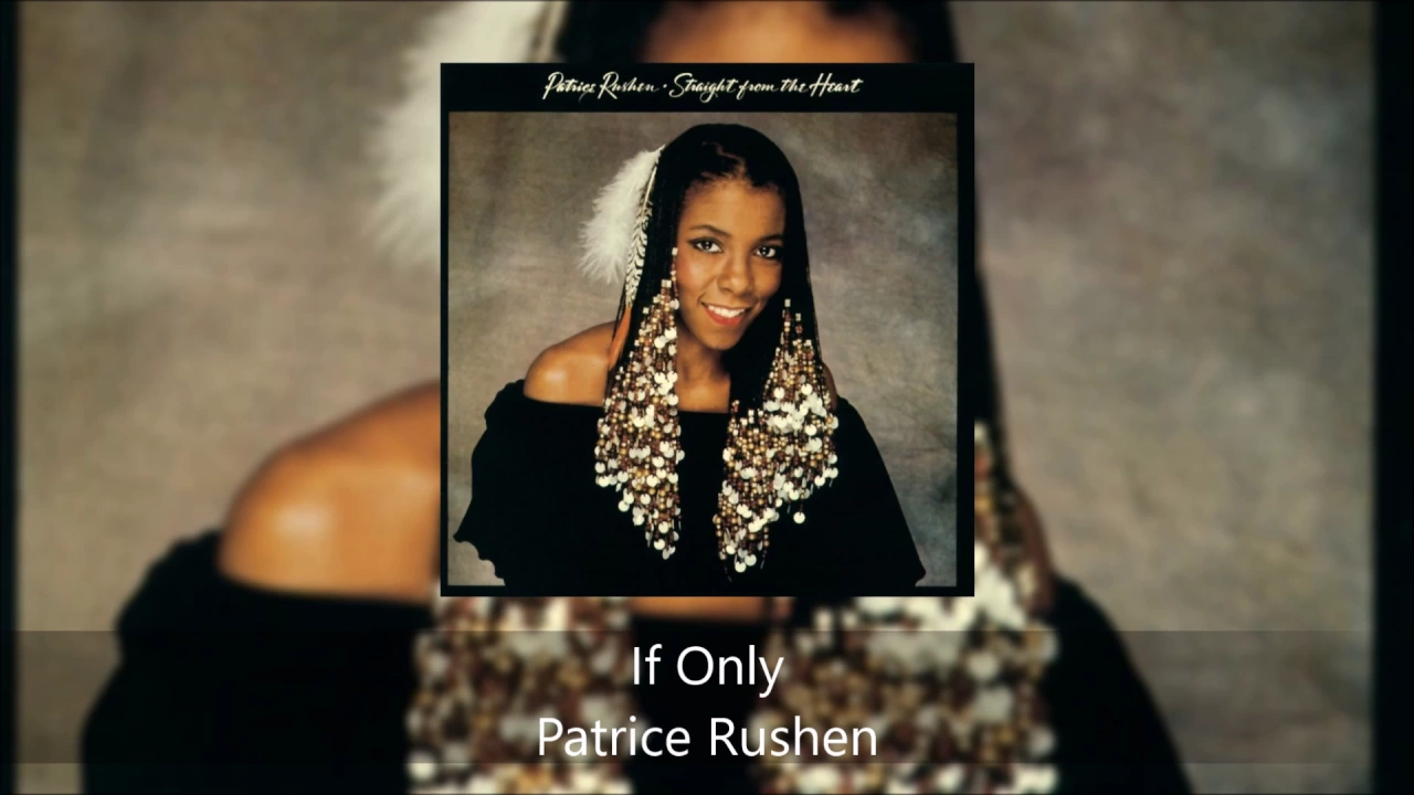 If Only - Patrice Rushen