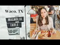 Magnolia Table Restaurant 2021 Waco Texas